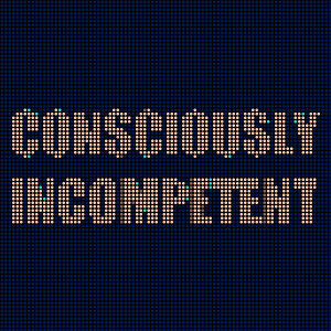 consciously-incompetent